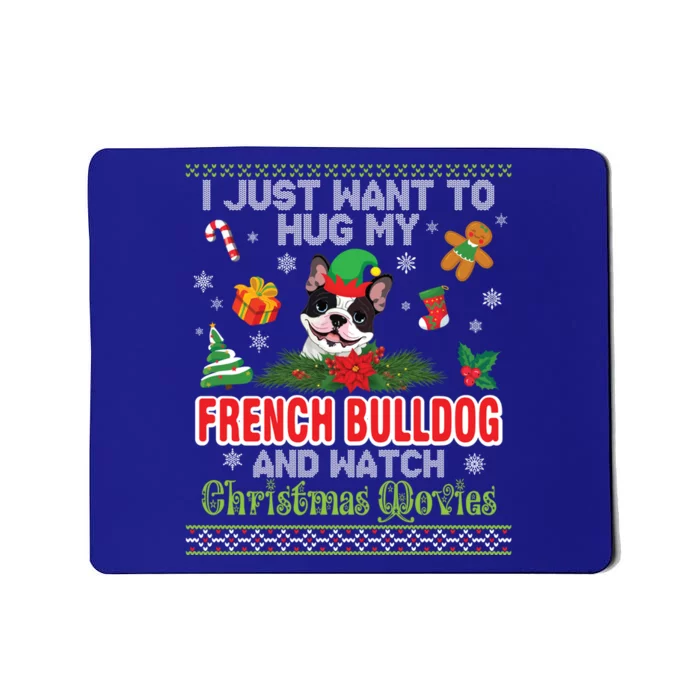 I Just Want To Hug My French Bulldog Watch Christmas Movie Gift Mousepad