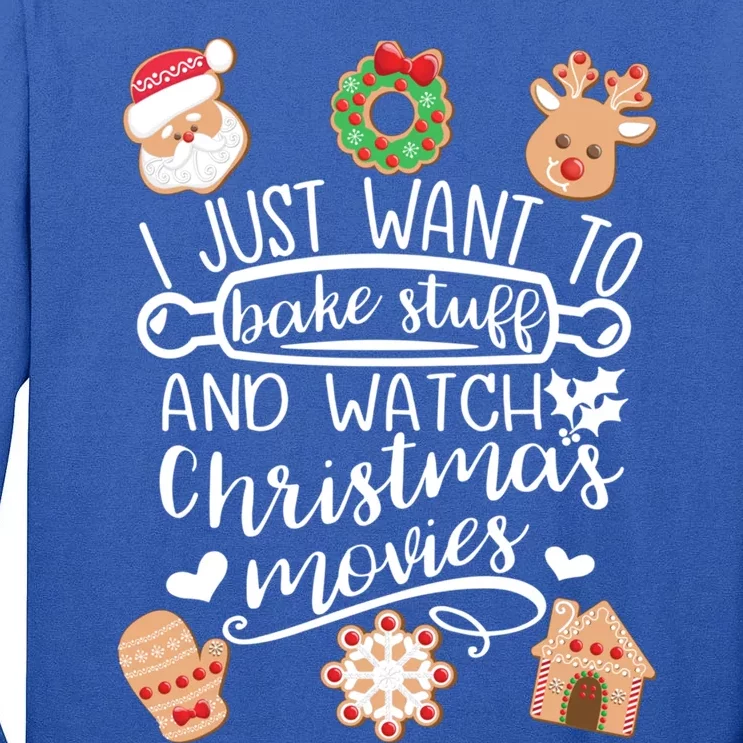 I Just Want To Bake Stuff And Watch Christmas Movies Mom Gift Tall Long Sleeve T-Shirt