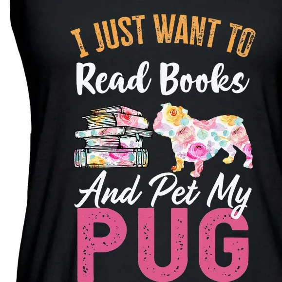 I Just Want to Read Books and Pet my Pug Ladies Essential Flowy Tank