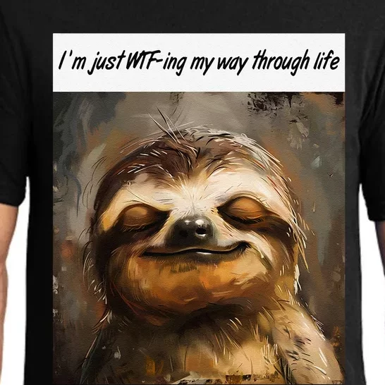 IM Just Wtfing My Way Through Life Funny Cute Sloth Saying Pajama Set