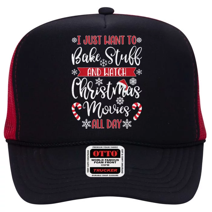 I Just Want To Bake Cookies And Watch Christmas Movies Gift High Crown Mesh Trucker Hat