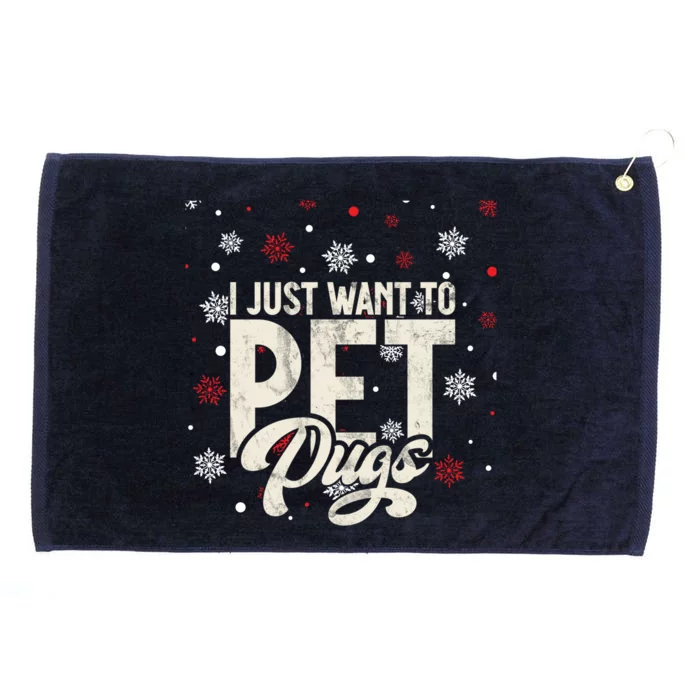 I Just Want To Pet Pugs Christmas Gift Grommeted Golf Towel