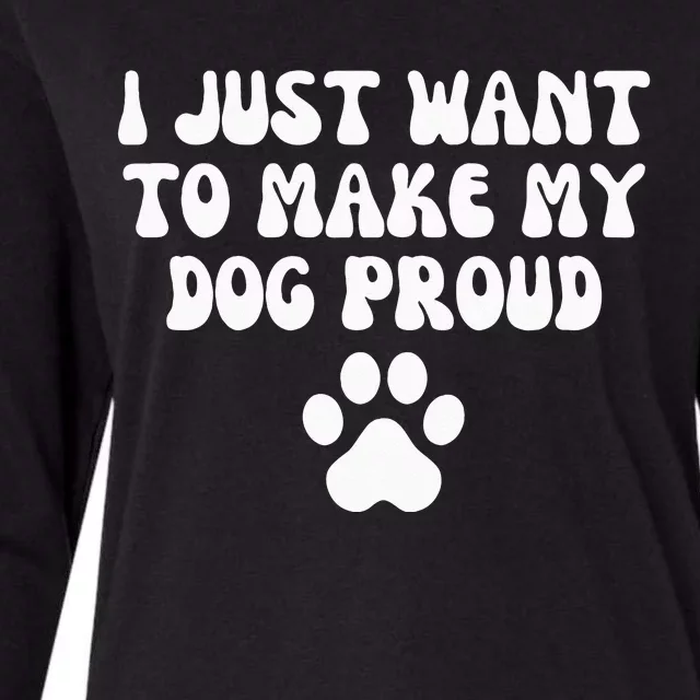 I Just Want To Make My Dog Proud Womens Cotton Relaxed Long Sleeve T-Shirt