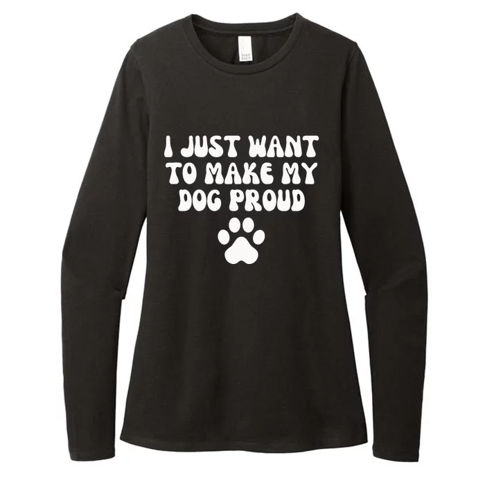 I Just Want To Make My Dog Proud Womens CVC Long Sleeve Shirt