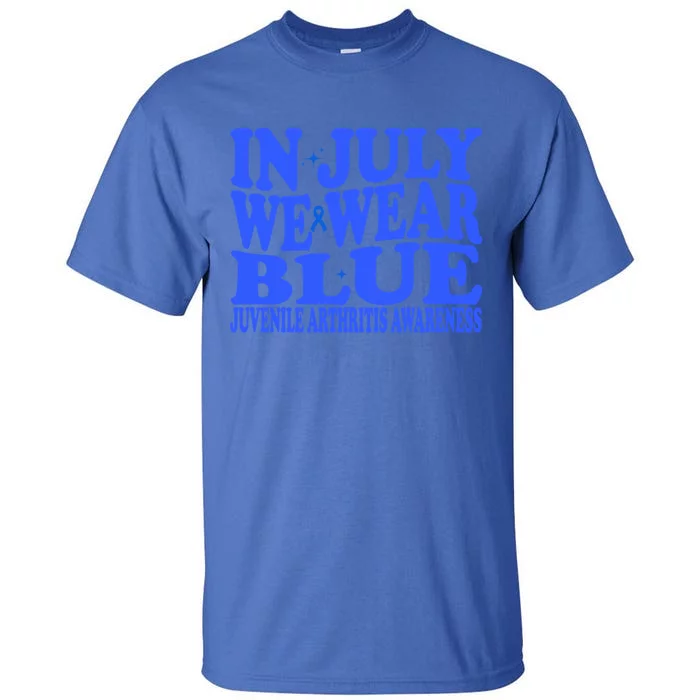 In July We Wear Blue Juvenile Arthritis Awareness Groovy Meaningful Gift Tall T-Shirt