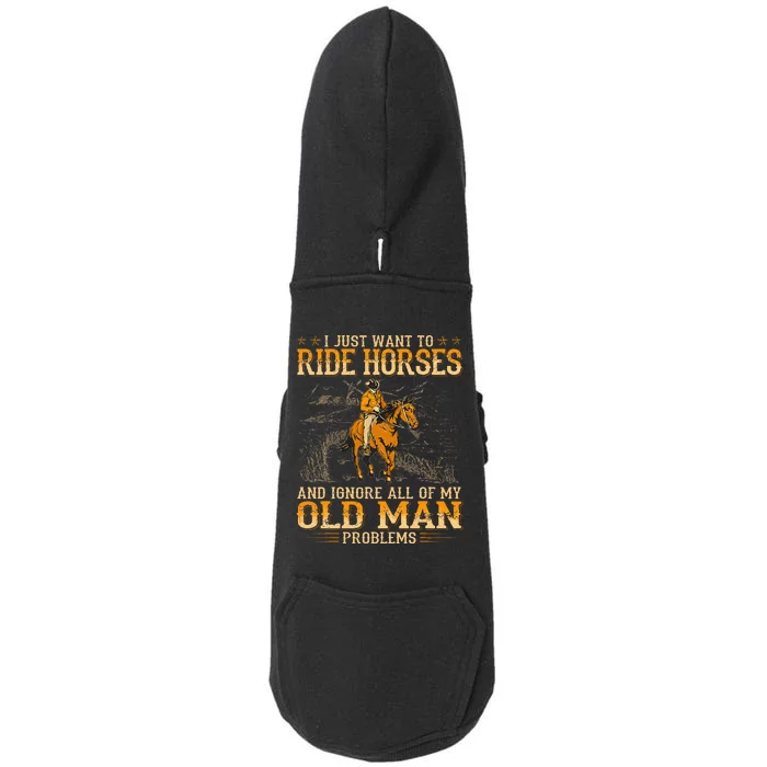 I Just Want To Ride Horses And Ignore All Of My Old Man Doggie 3-End Fleece Hoodie