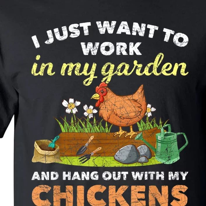 I Just Want To Work In My Garden And Hangout With My Chicken Tall T-Shirt