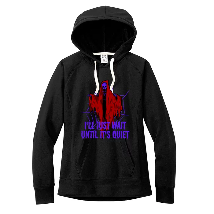 Ill Just Wait Until Its Quiet Women's Fleece Hoodie