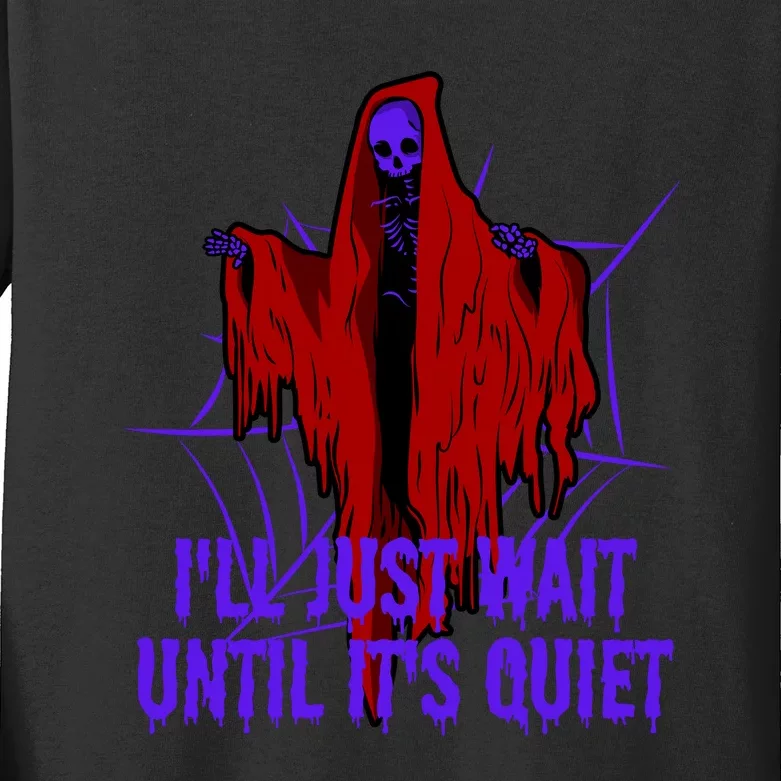 Ill Just Wait Until Its Quiet Kids Long Sleeve Shirt