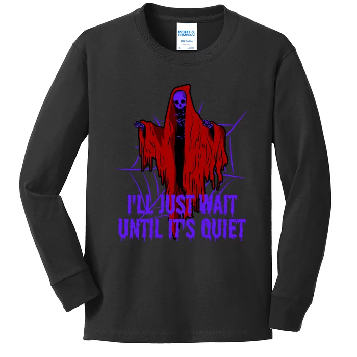 Ill Just Wait Until Its Quiet Kids Long Sleeve Shirt