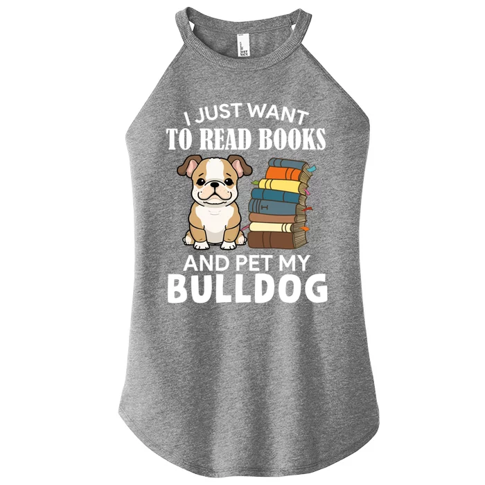 I Just Want To Read Books And Pet My Bulldog Dog Lover Xmas Meaningful Gift Women’s Perfect Tri Rocker Tank