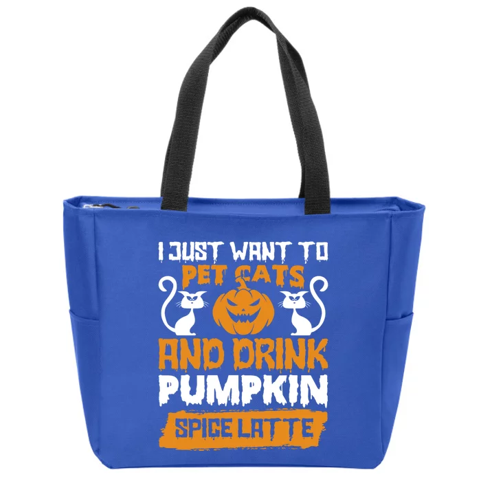 I Just Want To Pet Cats And Pumpkin Spice Lattes Gift Zip Tote Bag