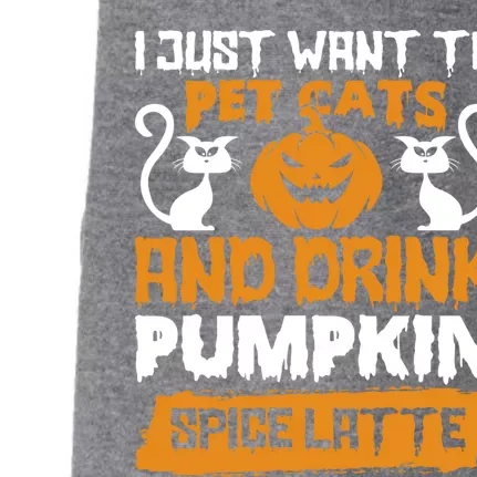 I Just Want To Pet Cats And Pumpkin Spice Lattes Gift Doggie 3-End Fleece Hoodie