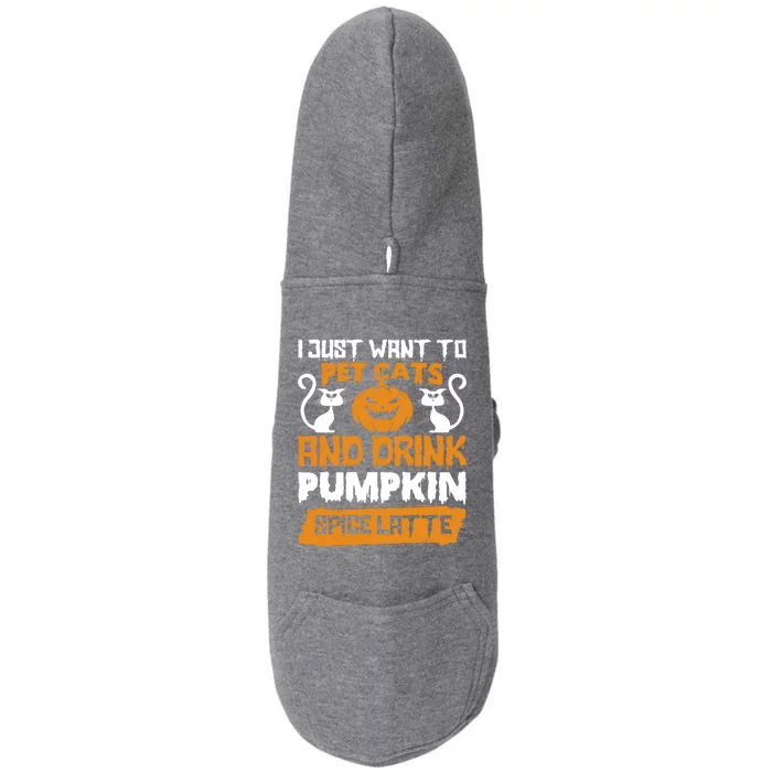 I Just Want To Pet Cats And Pumpkin Spice Lattes Gift Doggie 3-End Fleece Hoodie