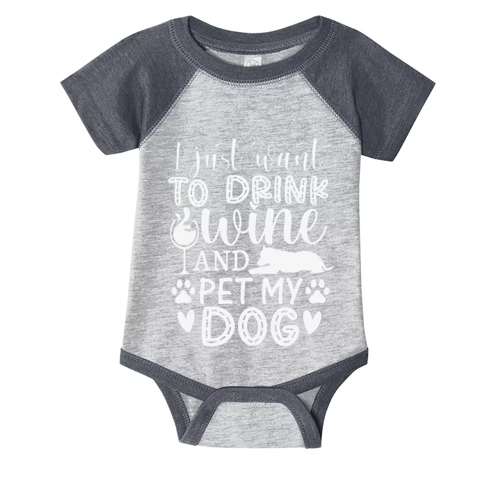 I Just Want To Drink Wine And Pet My Dog Lover Funny Infant Baby Jersey Bodysuit