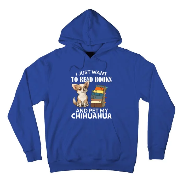 I Just Want To Read Books And Pet My Chihuahua Dog Pet Lover Gift Tall Hoodie