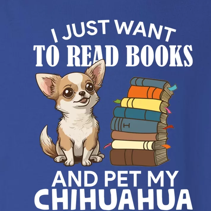 I Just Want To Read Books And Pet My Chihuahua Dog Pet Lover Gift Toddler Long Sleeve Shirt