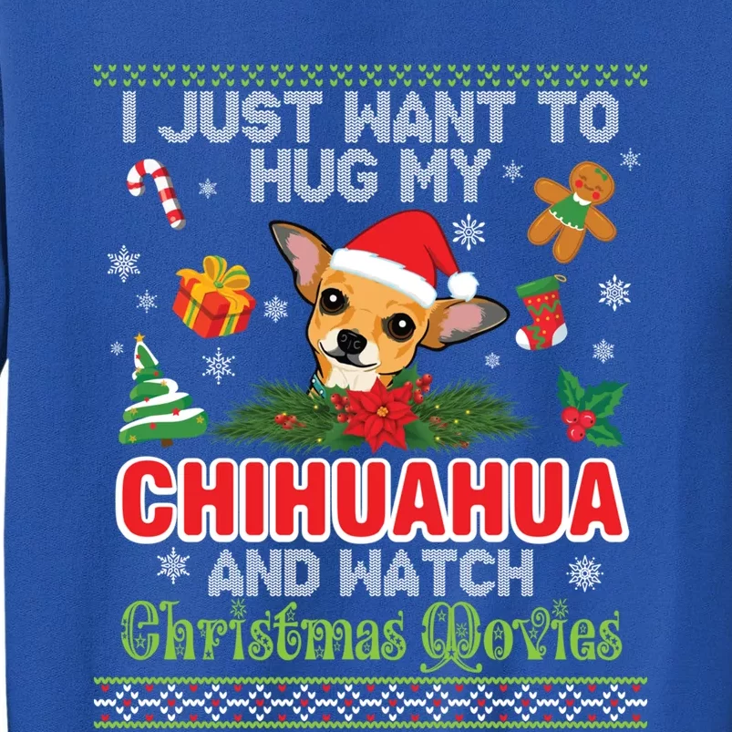 I Just Want To Hug My Chihuahua And Watch Christmas Movie Gift Sweatshirt