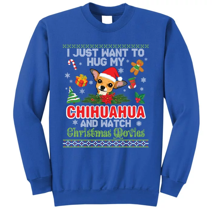 I Just Want To Hug My Chihuahua And Watch Christmas Movie Gift Sweatshirt