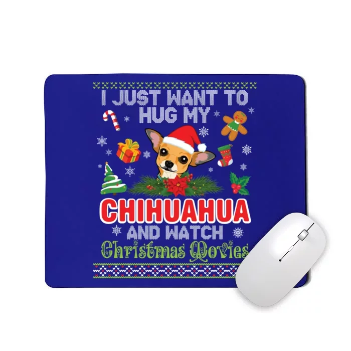 I Just Want To Hug My Chihuahua And Watch Christmas Movie Gift Mousepad