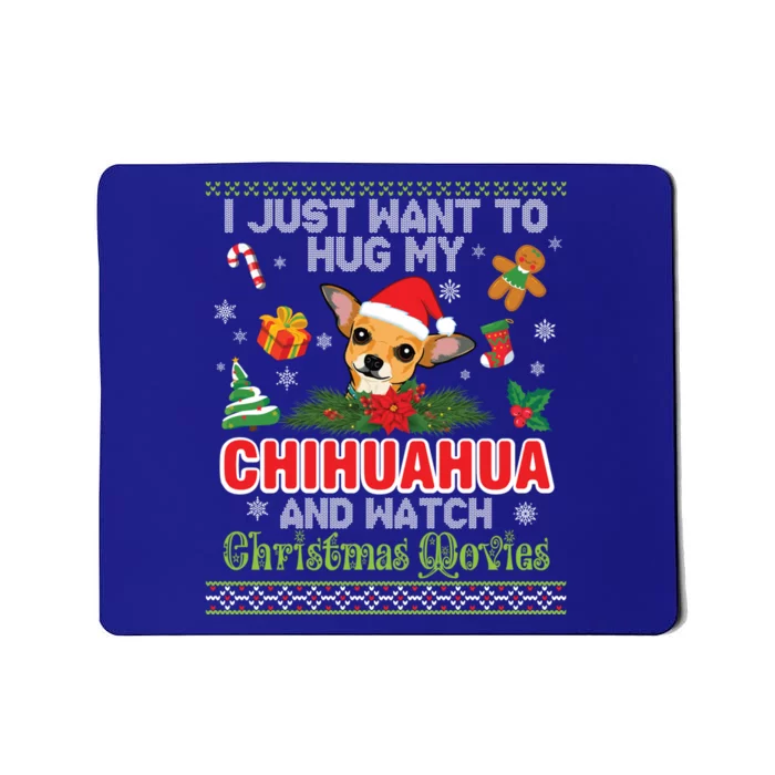 I Just Want To Hug My Chihuahua And Watch Christmas Movie Gift Mousepad