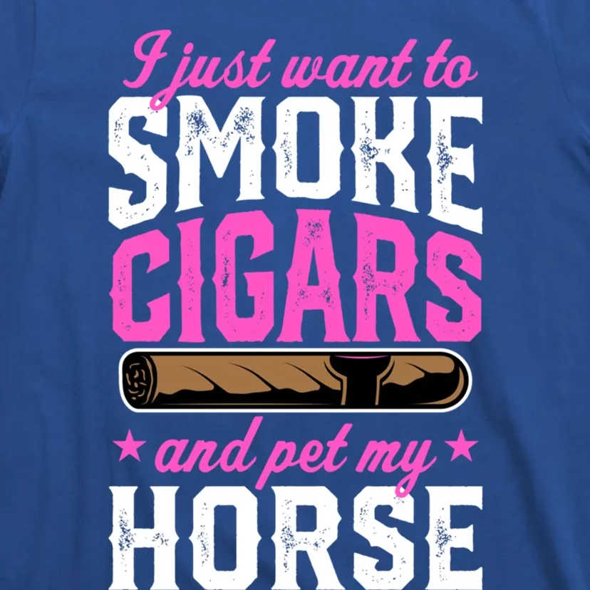 I Just Want To Smoke Cigars And Pet My Horse Gift T-Shirt