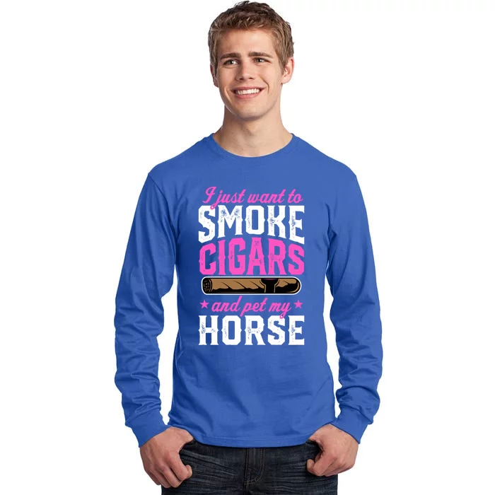 I Just Want To Smoke Cigars And Pet My Horse Gift Tall Long Sleeve T-Shirt