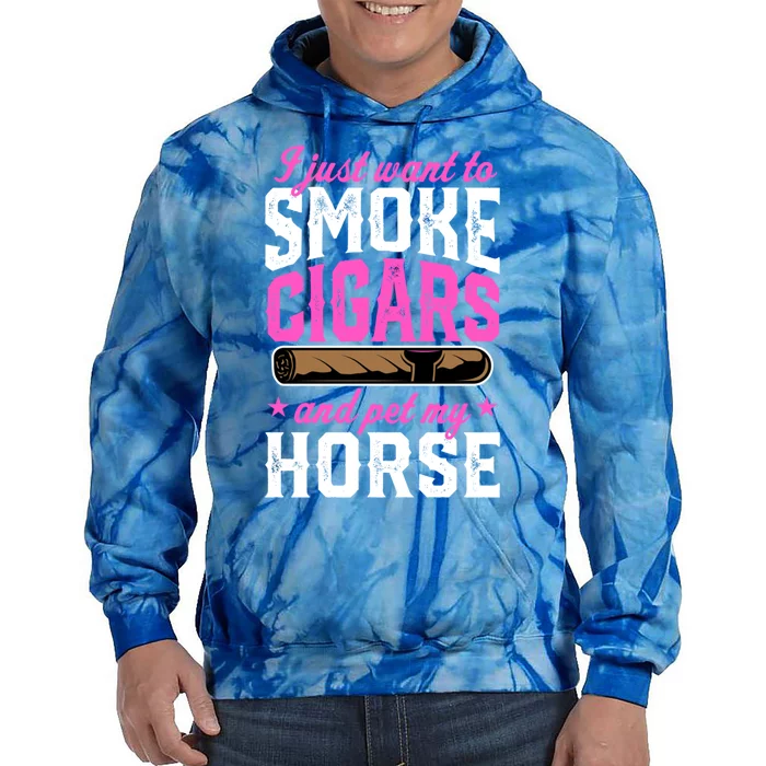 I Just Want To Smoke Cigars And Pet My Horse Gift Tie Dye Hoodie