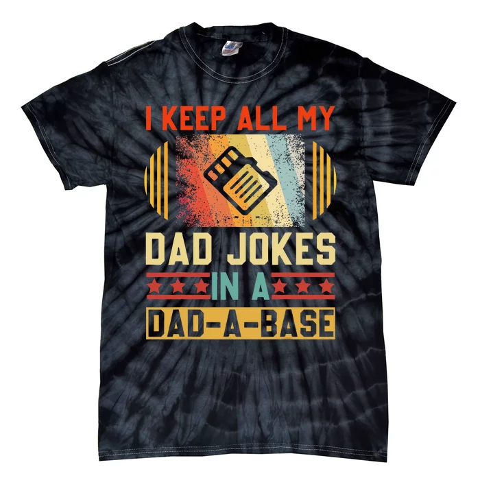 I Keep All My Dad Jokes In A DadABase Vintage Fathers Day Tie-Dye T-Shirt