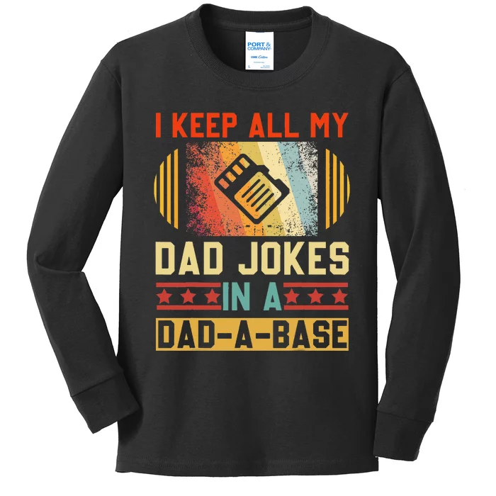 I Keep All My Dad Jokes In A DadABase Vintage Fathers Day Kids Long Sleeve Shirt