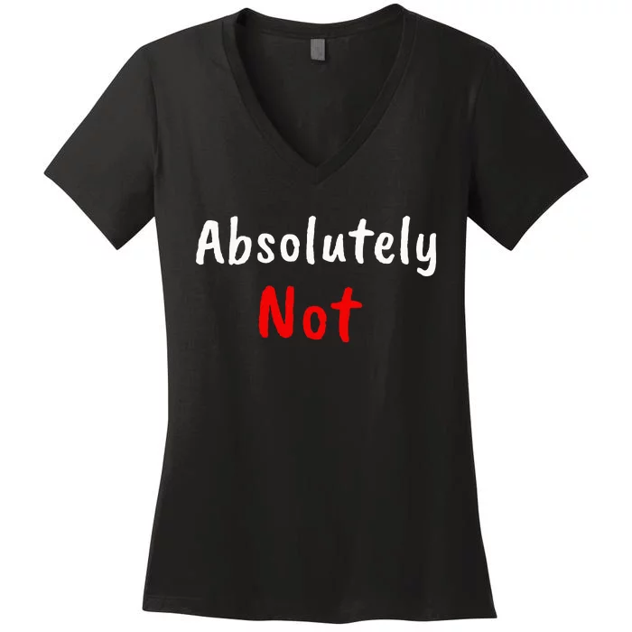 Imran Khan Absolutely Not Pti Pakistan Prime Minister Women's V-Neck T-Shirt