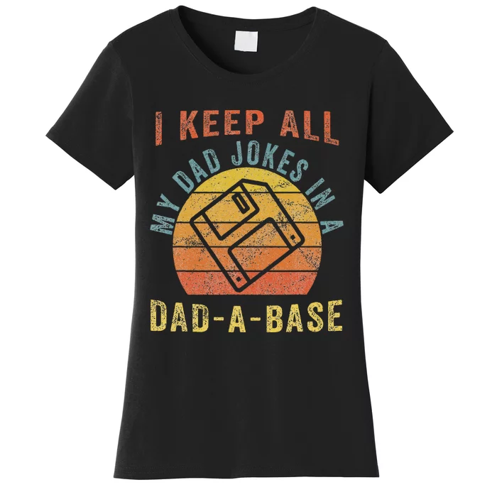 I Keep All My Dad Jokes In A Dadabase Vintage Father Dad Women's T-Shirt