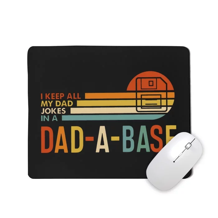 I Keep All My Dad Jokes In A Dadabase Mousepad