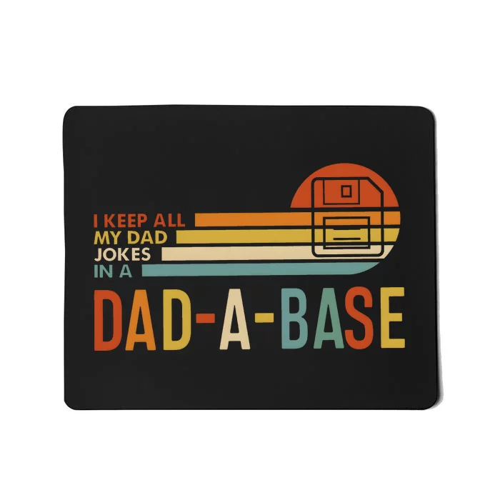 I Keep All My Dad Jokes In A Dadabase Mousepad