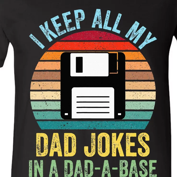 I Keep All My Dad Jokes In A DadABase V-Neck T-Shirt