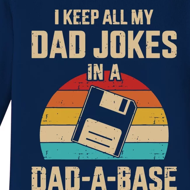 I Keep All My Dad Jokes In A Dad A Base Baby Long Sleeve Bodysuit