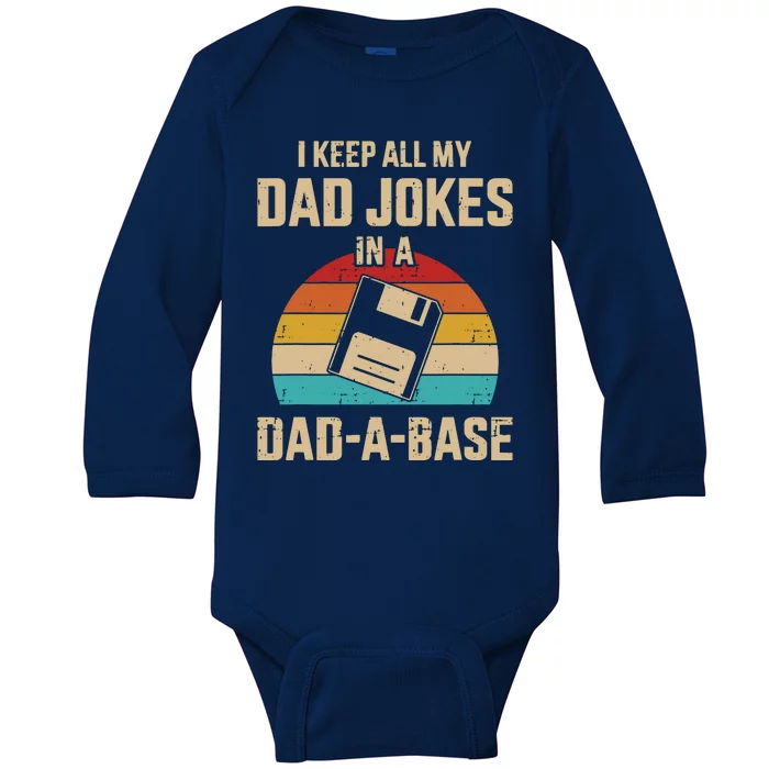 I Keep All My Dad Jokes In A Dad A Base Baby Long Sleeve Bodysuit