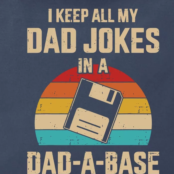 I Keep All My Dad Jokes In A Dad A Base Zip Tote Bag