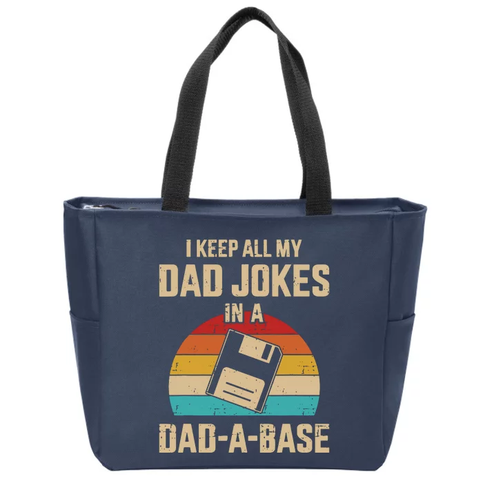 I Keep All My Dad Jokes In A Dad A Base Zip Tote Bag