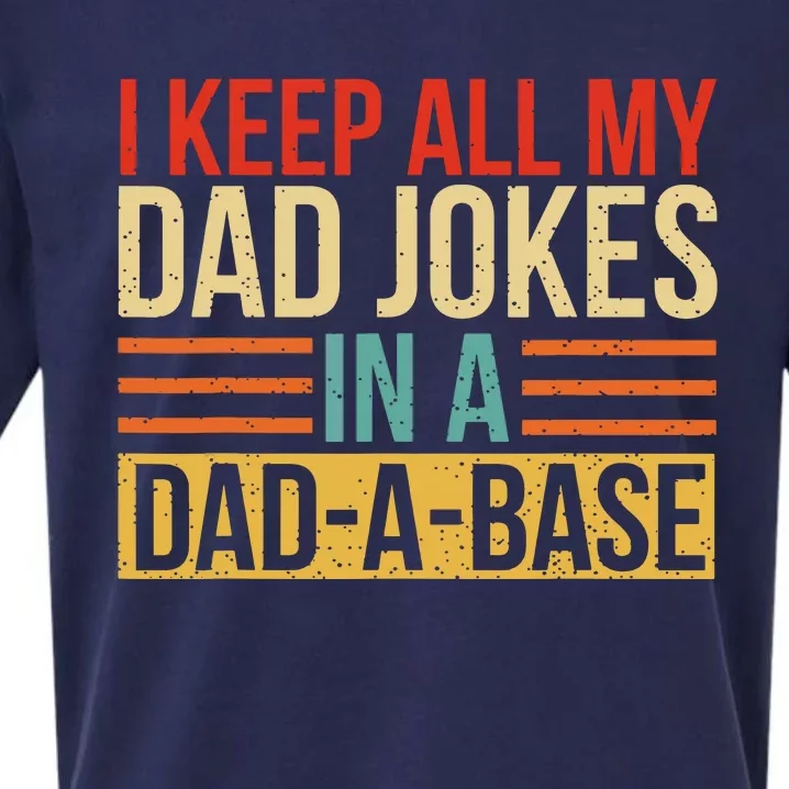 I Keep All My Dad Jokes In A Dadabase Fathers Day Gift Sueded Cloud Jersey T-Shirt