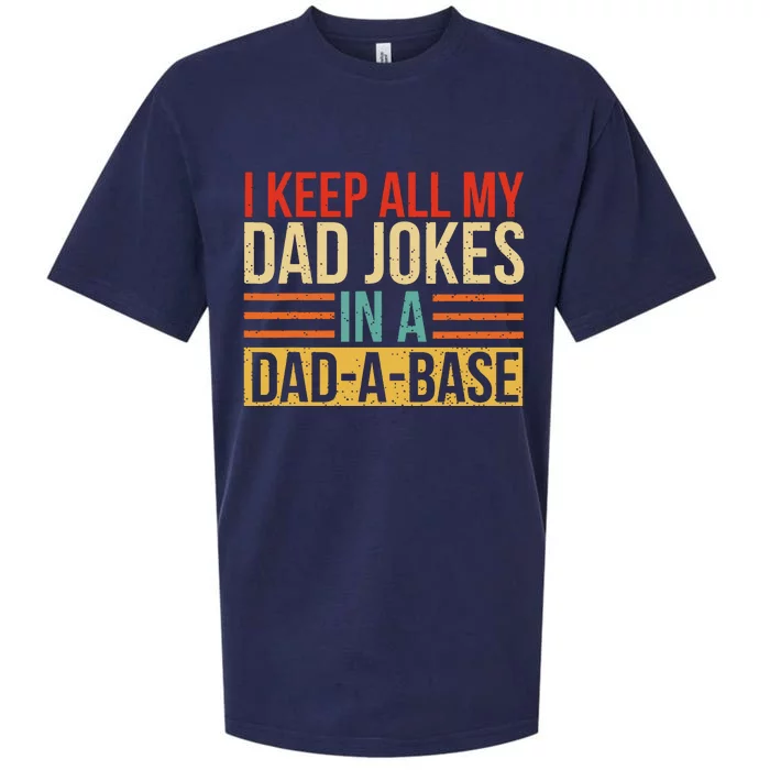 I Keep All My Dad Jokes In A Dadabase Fathers Day Gift Sueded Cloud Jersey T-Shirt