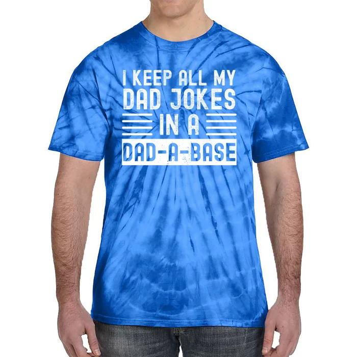 I Keep All My Dad Jokes In A Dadgreat Giftagreat Giftbase Great Gift Tie-Dye T-Shirt