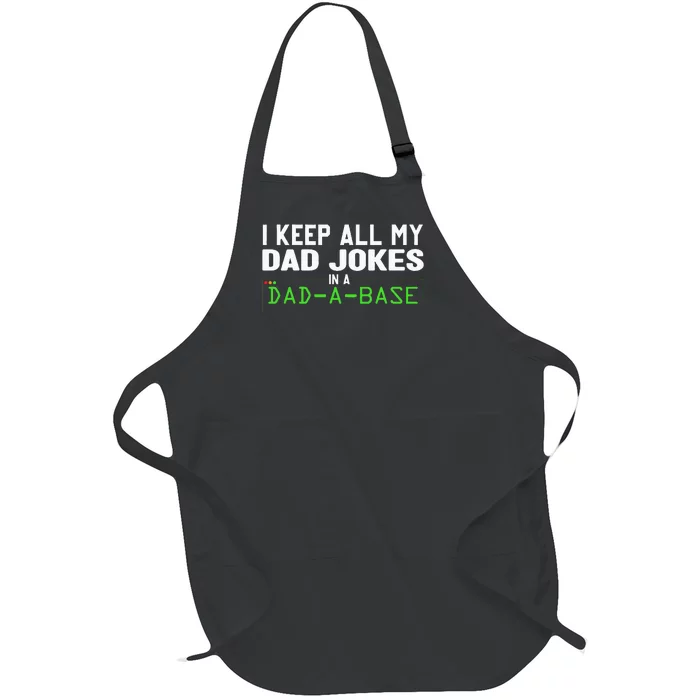 I Keep All My Dad Jokes In A Dad A Base Dad Sarcastic Funny Full-Length Apron With Pocket