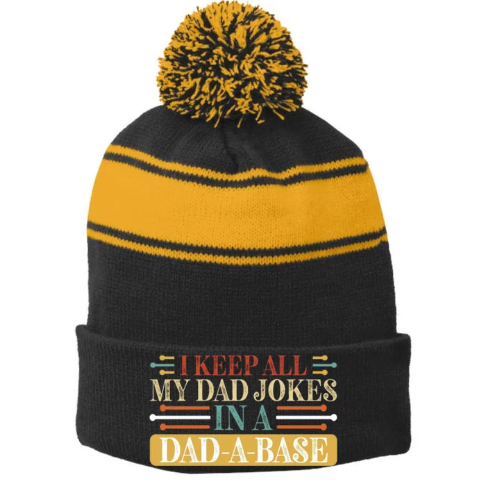 I Keep All My Dad Jokes In A Dad A Base Stripe Pom Pom Beanie