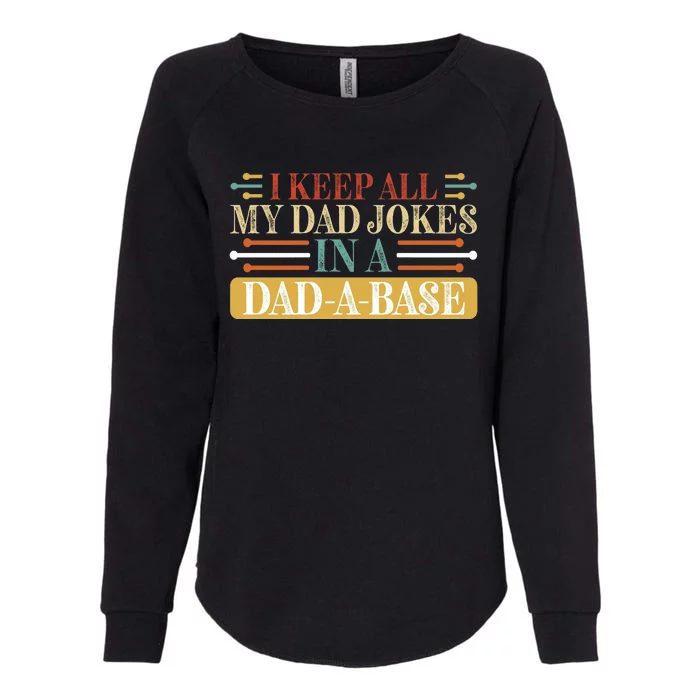 I Keep All My Dad Jokes In A Dad A Base Womens California Wash Sweatshirt