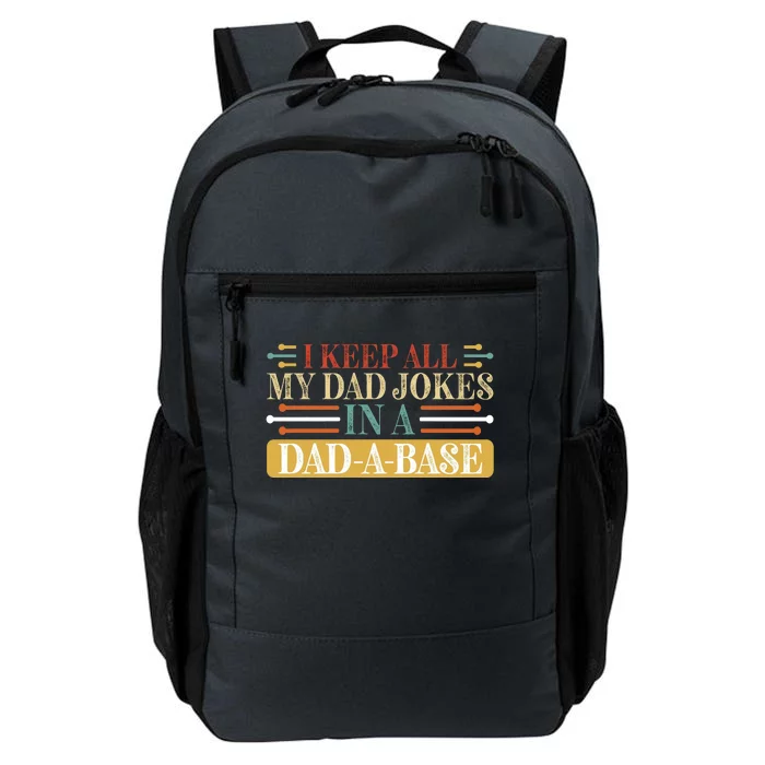 I Keep All My Dad Jokes In A Dad A Base Daily Commute Backpack