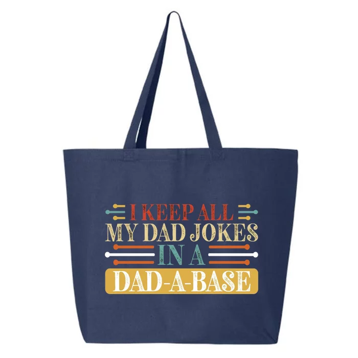 I Keep All My Dad Jokes In A Dad A Base 25L Jumbo Tote