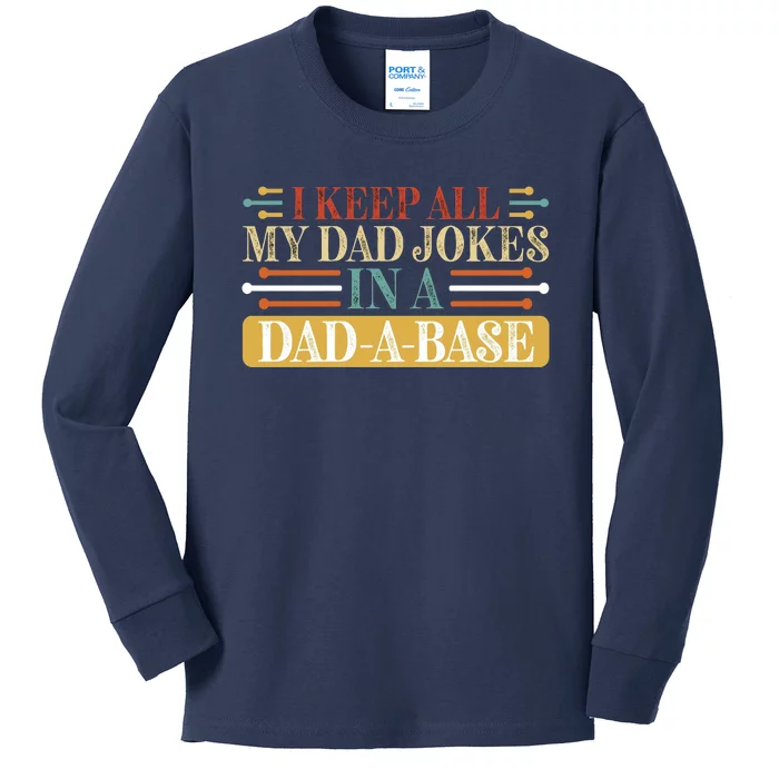 I Keep All My Dad Jokes In A Dad A Base Kids Long Sleeve Shirt