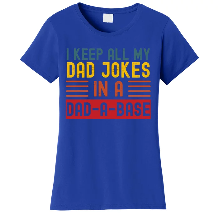 I Keep All My Dad Jokes In A Dadgiftagiftbase Vintage Fathers Day Great Gift Women's T-Shirt