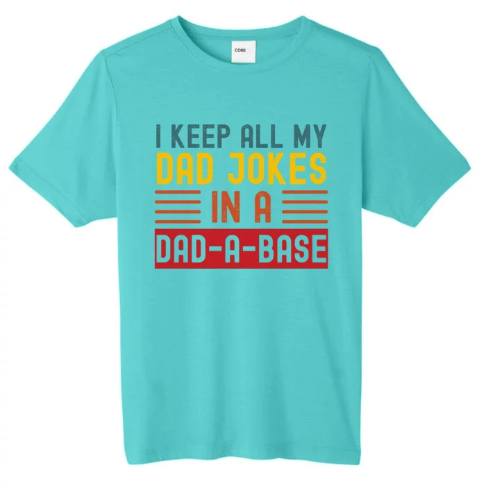 I Keep All My Dad Jokes In A Dadgiftagiftbase Vintage Fathers Day Great Gift ChromaSoft Performance T-Shirt